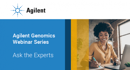 Agilent Genomics Webinar Series Ask the Experts